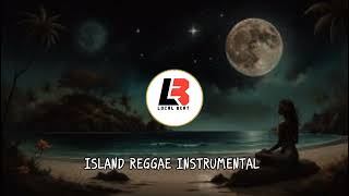 ISLAND REGGAE INSTRUMENTAL  LIKE SEAN RII  LOCAL BEAT  2024 🍟🍟 [upl. by Sirtimed631]