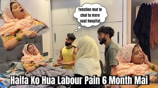 Haifa ko 6 months mai labour pain start ho gya  prank on abresh  Haifa amp Qashif vlog [upl. by Rogerg]