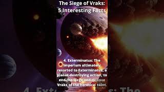 30 The Siege of Vraks 5 Interesting Facts [upl. by Araic330]