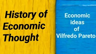 History of Economic Thought Economic ideas of Vilfredo Pareto [upl. by Kelam]