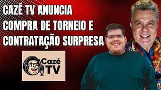 CAZÉ TV ANUNCIA COMPRA DE TORNEIO E CONTRATAÇÃO SURPRESA [upl. by Felske700]