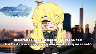 mostrando os personagens do Gacha Nox [upl. by Homovec]