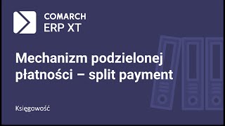 Comarch ERP XT  Mechanizm podzielonej płatności  Split payment film z lektorem [upl. by Ahras]