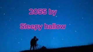 2055 by sleepy hallow [upl. by Noneek872]