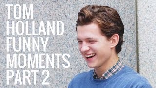 Tom Holland Funny Moments  Part 2 [upl. by Erme963]