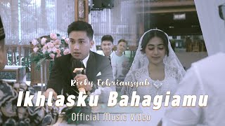 Ricky Feb ft Tri Suaka  Ikhlasku Bahagiamu Official Music Video [upl. by Ixela531]