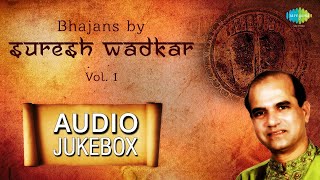 Suresh Wadkar Bhakti Geet  Most Popular Bhajans  Kaahe Re Ban Khojan  Superhit Bhajan Nonstop [upl. by Aihselef]