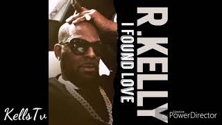 R Kelly  I Found Love [upl. by Pammi]