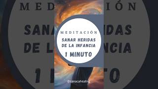 1 Minuto para Sanar Heridas de la Infancia meditacioncorta shortmeditacion heridasdelainfancia [upl. by Meehsar]