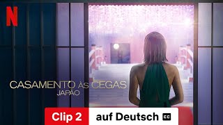 Love Is Blind Japan Staffel 1 Clip 2 mit Untertitel  Trailer auf Deutsch  Netflix [upl. by Ube]