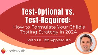 TestOptional vs TestRequired How to Formulate Your Childs Testing Strategy in 2024 [upl. by Ymmor79]