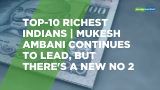 Top 10 richest Indians  Mukesh Ambani continues to lead but theres a new No 2 [upl. by Eilra]