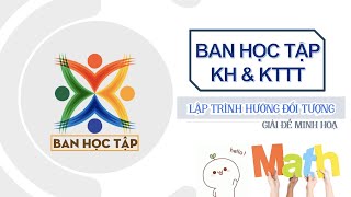 TRAINING CK2  LẬP TRÌNH HƯỚNG ĐỐI TƯỢNG Phần 2  Ban học tập Khoa học amp Kỹ thuật Thông tin [upl. by Conlin]