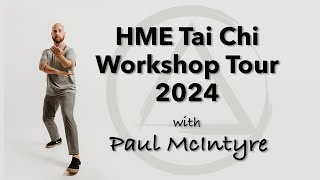 HME Tai Chi Workshop Tour 2024 with Paul McIntyre [upl. by Rossing978]