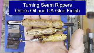 Turning Seam Rippers and Finishing With Odies Oil and CA Glue [upl. by Nashom883]