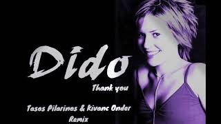 Dido  Thank You Tasos Pilarinos amp Kivanc Onder Remix [upl. by Vudimir]