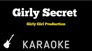 Girly Girl Production  Girly Secret  Karaoke Guitar Instrumental [upl. by Ilrebmyk]