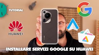 Come installare i SERVIZI GOOGLE su HUAWEI 2024 [upl. by Calbert828]