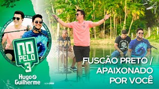 Hugo e Guilherme  Potpourri Fuscão Preto  Apaixonado Por Você I DVD No Pelo 3 [upl. by Bernard217]