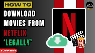 How to Download Movies From Netflix A StepbyStep Guide 2024 [upl. by Sethrida306]