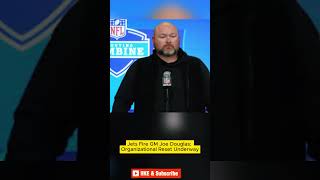 Jets Fire GM Joe Douglas Organizational Reset Underway [upl. by Imac]