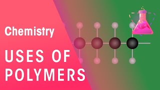 Uses Of Polymers  Organic Chemistry  Chemistry  FuseSchool [upl. by Ricketts]