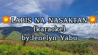 💥LABIS NA NASAKTAN💥karaokebyJennelyn Yabumusiclabb1023 [upl. by Aelat306]