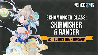 Ash Echoes Training Camp  Echomancer Class Skirmisher amp Ranger  Ash Echoes SEA [upl. by Bertrando]