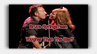 Bruce Springsteen  Tougher Than The Rest Lyrics [upl. by Ademla732]