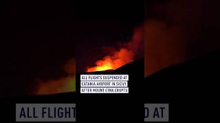 All flights suspended at Sicily’s Catania Airport after Mount Etna erupts [upl. by Ilahtan]