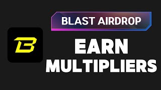 Blast Airdrop Earn Multipliers [upl. by Hali]