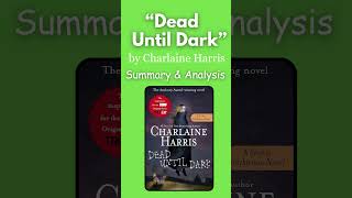 Dead Until Dark by Charlaine Harris Summary amp Analysis AtoZSummary DeadUntilDark CharlaineHarris [upl. by Rodolph]