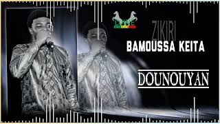 ZIKIRI BAMOUSSA KEITA Dounouya [upl. by Eiveneg]