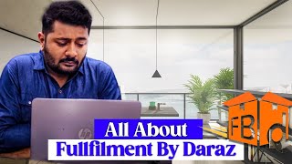 Fulfillment by Daraz FBD  Detailed Video StepByStep Guide  Business Automation  FBD ke faide [upl. by Mariann818]