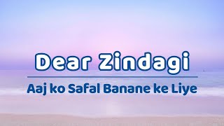 Dear Zindagi  Sep 21 2024 [upl. by Nathan]