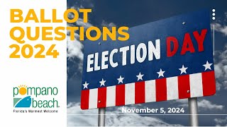 Pompano Beach Election Day Ballot Questions 2024 [upl. by Ayet150]