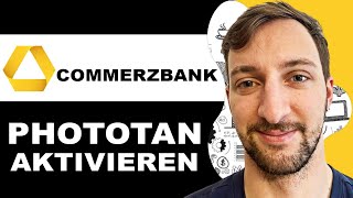 Commerzbank Phototan aktivieren  So Gehts 2024 [upl. by Nalced]