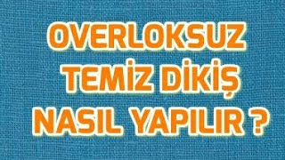 Overloksuz Temiz Dikiş Nasıl Yapılır French Seam [upl. by Elson]