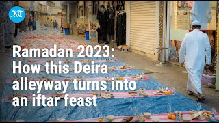 Ramadan 2023 in Dubai I How narrow alleyways of Deira turn into massive dining areas for Iftar [upl. by Notxed]