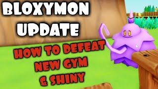 How To Defeat New Gym and Get Shiny in Bloxymon Update [upl. by Naedan]