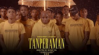 TANPERAMAN  KINGSTREET Ft FANTOM Official video [upl. by Bernardina]