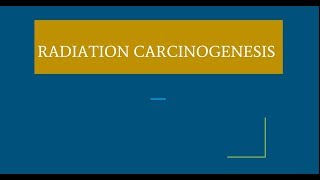 Radiation carcinogenesis [upl. by Rao895]