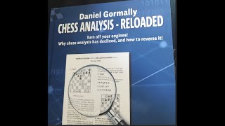 DANIEL GORMALLY CHESS ANALYSIS BOOK RELEASED [upl. by Yacov]