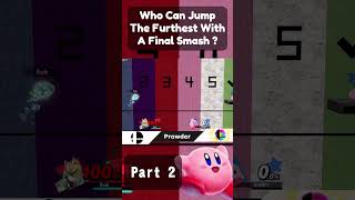 Who Can Make The Furthest Jump With A Final Smash  Part 2 [upl. by Terrie]