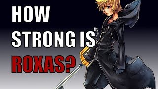 How Strong Is Roxas [upl. by Niac574]