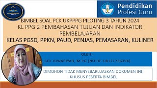 MEMBAHAS SOAL PCK KL PPG 2 TUJUAN DAN INDIKATOR PEMBELAJARAN BAGI PESERTA PPG PILOTING 3 TAHUN 2024 [upl. by Dinsdale]