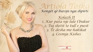 ARTIOLA TOSKA  KOLAZH II  Albumi Konget Qe Burojn Nga Shpirti [upl. by Zrike]