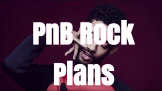 PnB Rock  Plans Lyrics [upl. by Fredi749]