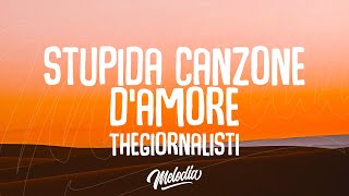 Thegiornalisti  Questa nostra stupida canzone damore Testo  Lyrics [upl. by Babette]