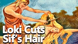 Loki Cuts Goddess Sifs Hair The gifts of the gods Part 12 Norse Mythology [upl. by Ilehs]